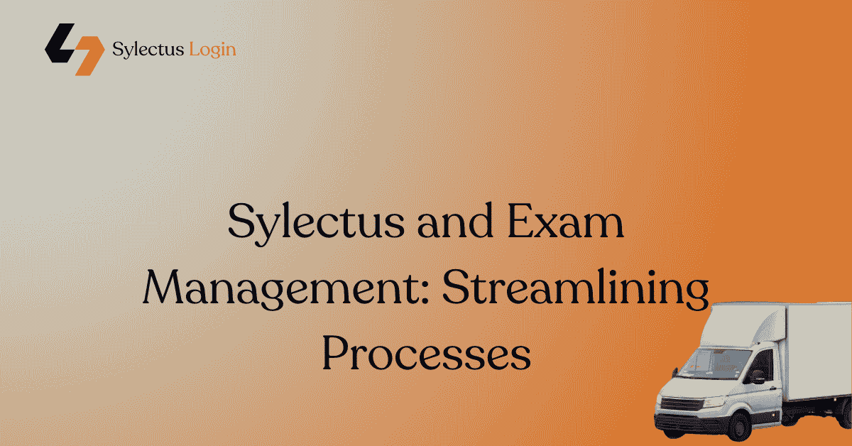 Sylectus and Exam Management: Streamlining Processes